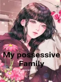 My Possessive Family
