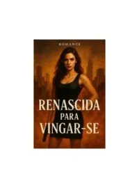 Capa do romance Renascida para Vingar-se
