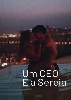 Capa do romance Um CEO e a Sereia