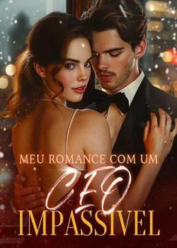 Capa do romance Meu romance com um CEO impassível