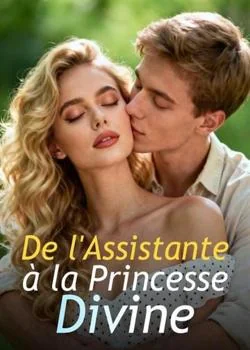 Couverture du roman De l'Assistante à la Princesse Divine