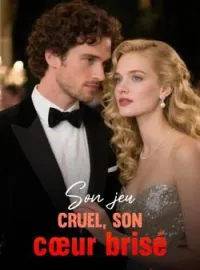 Couverture du roman Son jeu cruel, son cœur brisé