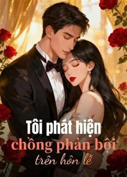 Bìa tiểu thuyết Tôi phát hiện chồng phản bội trên hôn lễ