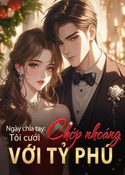 Bìa tiểu thuyết Ngày chia tay: Tôi cưới chớp nhoáng với tỷ phú