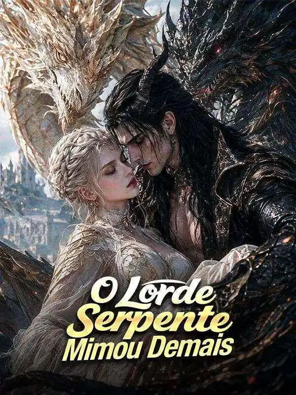O Lorde Serpente Mimou Demais (Dublado)Dramas Curtos