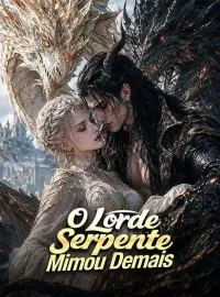 O Lorde Serpente Mimou Demais (Dublado)Dramas Curtos