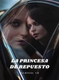 Portada de la novela La princesa de repuesto