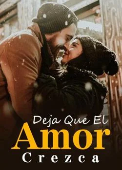 Deja Que El Amor Crezca