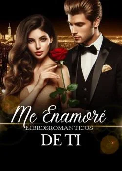 Portada de la novela Me Enamoré de Ti