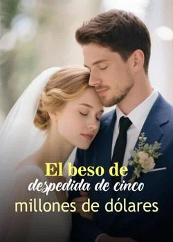 Portada de la novela El beso de despedida de cinco millones de dólares