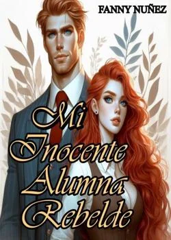 Portada de la novela MI Inocente Alumna Rebelde