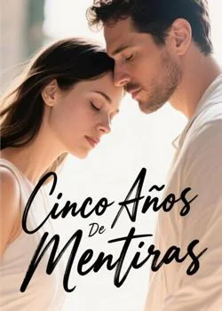 Portada de la novela Cinco Años De Mentiras