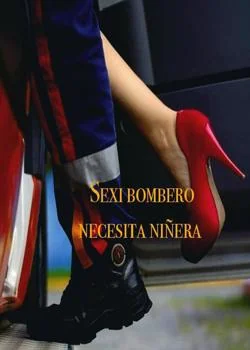 Portada de la novela Sexi bombero necesita niñera