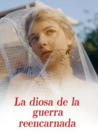 Portada de la novela La diosa de la guerra reencarnada