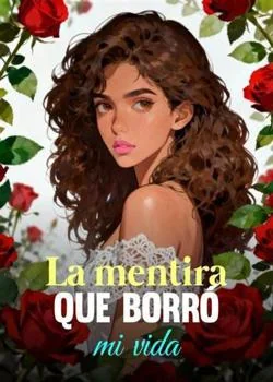 Portada de la novela La mentira que borró mi vida