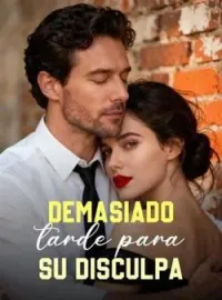 Portada de la novela Demasiado tarde para su disculpa