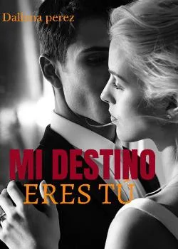 Portada de la novela Mi destino eres tú 