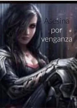 Portada de la novela Asesina por venganza