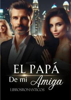 Portada de la novela El Papá De Mi Amiga +18