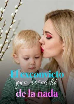Portada de la novela El exconvicto que ascendió de la nada