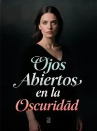 Portada de la novela Ojos Abiertos en la Oscuridad