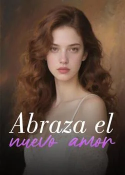 Portada de la novela Abraza el nuevo amor