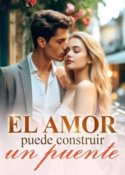 Portada de la novela El amor puede construir un puente