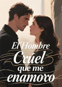 Portada de la novela El Hombre Cruel que me enamoro