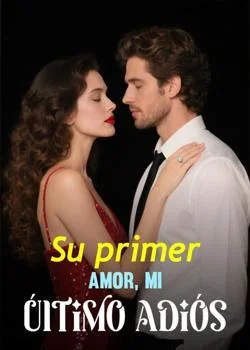 Portada de la novela Su primer amor, mi último adiós