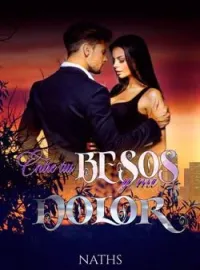 Portada de la novela Entre tus Besos y mi Dolor 