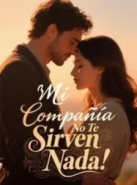 Portada de la novela Mi Compañía No Te Sirven Nada