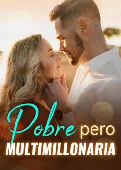 Portada de la novela Pobre pero multimillonaria