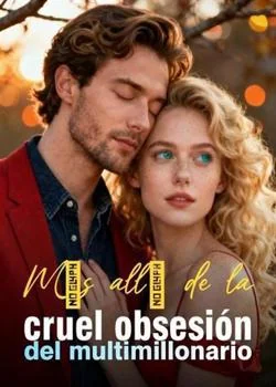 Portada de la novela Más allá de la cruel obsesión del multimillonario