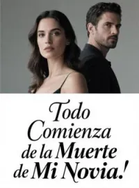 Portada de la novela Todo Comienza de la Muerte de Mi Novia.