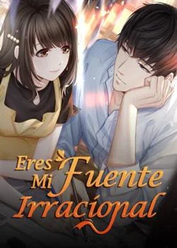 Portada de la novela Eres Mi Fuente Irracional