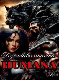 Portada de la novela TE PROHÍBO AMARME HUMANA