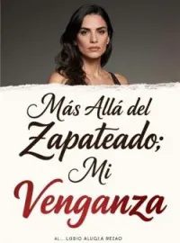 Portada de la novela Más Allá del Zapateado: Mi Venganza