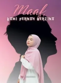 Sampul Novel Maaf, Kami Pernah Berzina