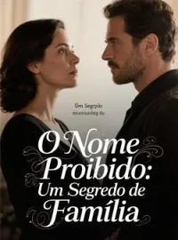 Capa do romance O Nome Proibido: Um Segredo de Família