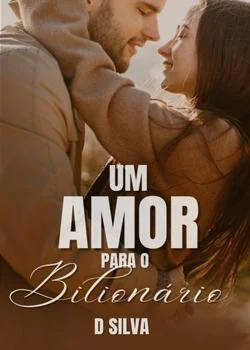 Capa do romance Um amor para o BILIONÁRIO: Dois homens uma escolha
