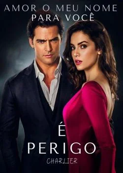 Capa do romance Amor, o meu nome para você é Perigo