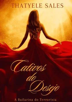 Capa do romance Cativos do Desejo - A Bailarina e o Terrorista