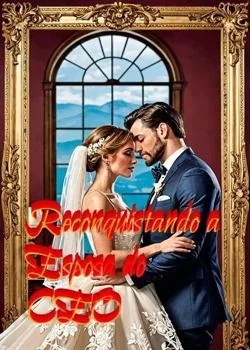 Capa do romance Reconquistando a Esposa do CEO