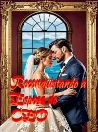 Capa do romance Reconquistando a Esposa do CEO