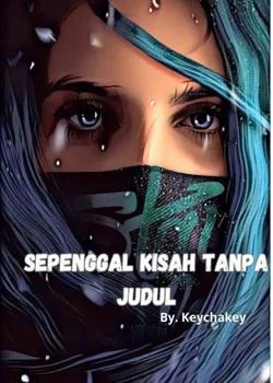 Sampul Novel SEPENGGAL KISAH TANPA JUDUL 