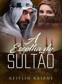 Capa do romance A Escolha do Sultão - Livro 3