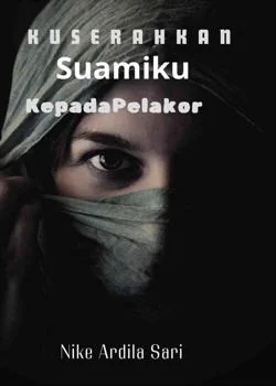 Sampul Novel Kuserahkan Suamiku Kepada Pelakor