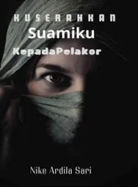 Kuserahkan Suamiku Kepada Pelakor