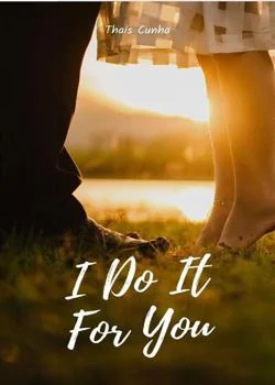 Capa do romance I Do It For You