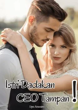 Istri Dadakan CEO Tampan!